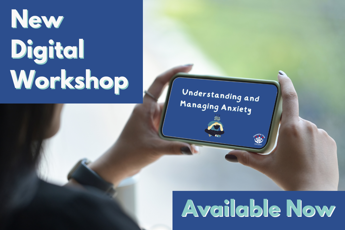 New Digital Workshop - Available Now (image of a young woman holding a phone - watching a video entitled "Understanding and Managing Anxiety")